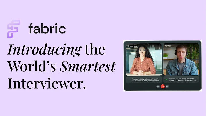 Fabric - The World's Smartest AI Interviewer