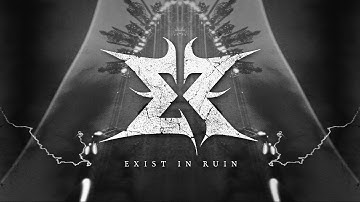 EXIST IN RUIN - Exist in Ruin (Music Video)