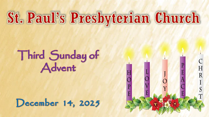 December 14, 2025 - Third Sunday of Advent - St. Paul's Presbyterian Church.