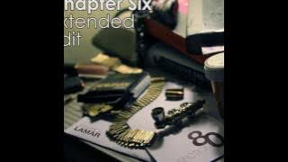 Kendrick Lamar - Chapter Six (Extended Edit)