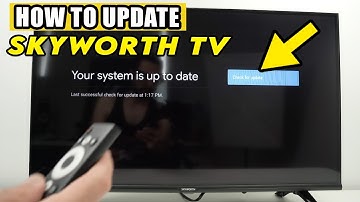 Skyworth TV : How to Update