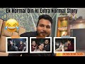 Surprise, Khaana &amp; Chai 😂| &ldquo;Ak Normal Din Ki Extra Normal Story&rdquo;❤️🤪