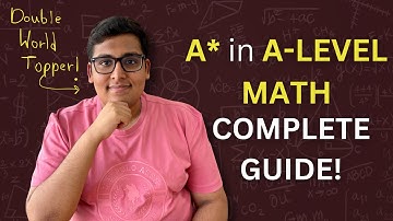 Get an A* in A Level Maths - the only COMPLETE GUIDE you