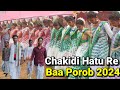 Chakidi hatu re baa porob 2024  disum entertainment  huding kalah baha porob susun 2024