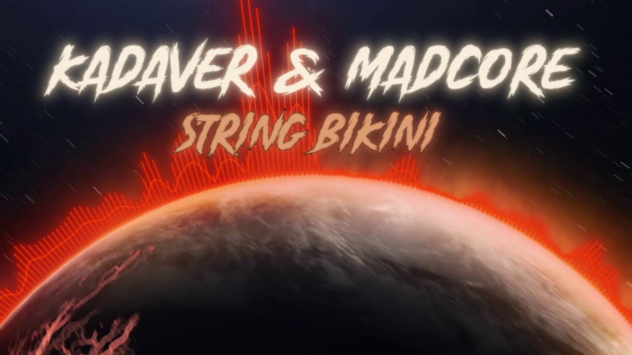 Kadaver & Madcore - String Bikini auf YouTube ansehen Kadaver & Madcore - String Bikini auf YouTube ansehen