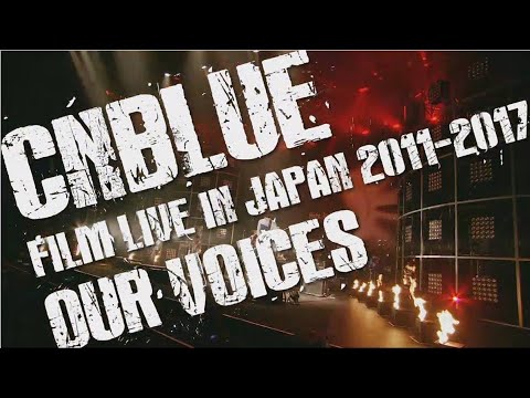 CNBLUE　FILM LIVE2011～2017 　～OUR VOICES～ sddefault.jpg