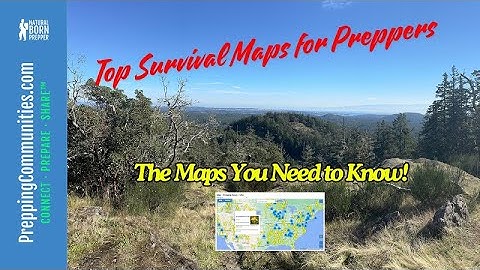 Top Survival Maps for Preppers - The Maps You Need to Know!