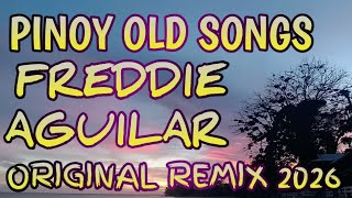 Download Lagu 💥OPM OLD SONGS FREDDIE AGUILAR 💥 REMIX ORIGINAL PINOY 💥 MP3