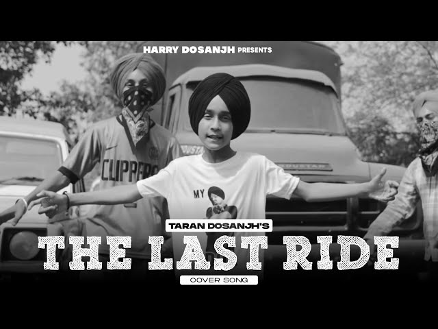 The Last Ride (Official Cover)| Taran Dosanjh | Legend Sidhu Moose Wala| Latest Punjabi Songs 2022 class=
