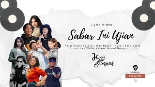 FAJAR SADBOY & JC SQUAD - SABAR INI UJIAN |  MUSIC VIDEO LIRIK