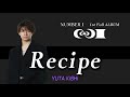Yuta Kishi - Recipe【歌詞】【 Number_i 】