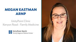 Meet Megan Eastman, ARNP at UnityPoint Clinic Kenyon Road - Family Medicine