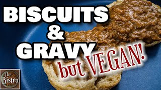 Biscuits and 'Sausage' Gravy  but VEGAN!