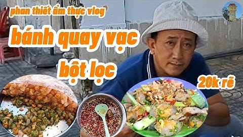 BÁNH quay vạc bột lọc vĩa hè 20k ngon truyền thống phan thiết cách làm mắm chua ngọt 24/4/2025