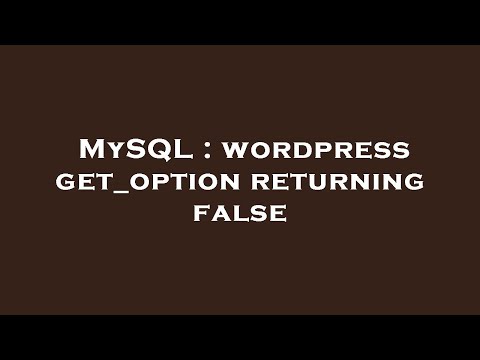 MySQL : wordpress get_option returning false
