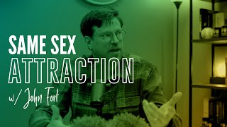 SameSex Attraction w/ John Fort (Full Episode)