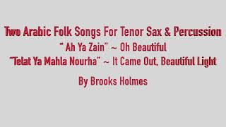 Two Arabic Folk Songs For Tenor Sax & Percussion - \