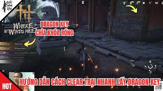 Where Winds Meet | Mẹo clear trại nhanh để lấy Chìa Khóa Rồng How to get Dragon Key, Loong Key screenshot 1