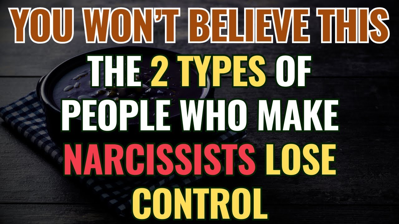 The 2 Types of People Who Make Narcissists Lose Control | NPD | Narcissism Backfires