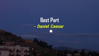 Best Part - Daniel Caesar [Lyrics   Terjemahan]