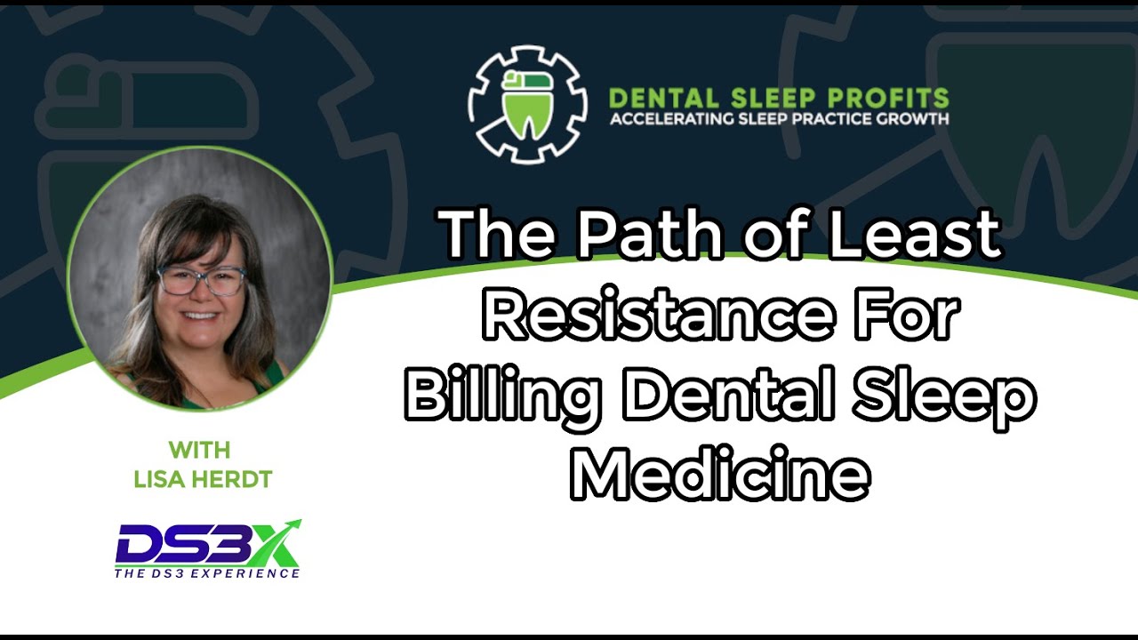 The Path of Least Resistance In Billing Dental Sleep Medicine  | Lisa Herdt | DS3