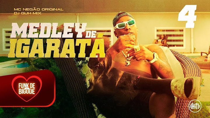 MEDLEY DE IGARATÁ 4 - MC Negão Original (DJ Guh Mix)