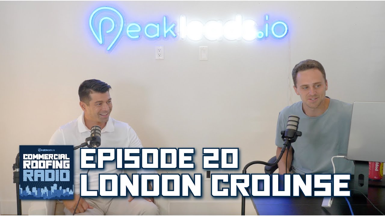 Commercial Roofing Radio Ep. 20 London Crounse Cultivating