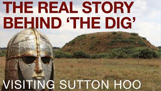 'Greatest Archaeological Discovery in British History' - Visiting Sutton Hoo