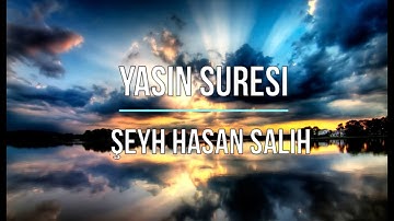YASİN SURESİ - ŞEYH HASAN SALİH | سورة يس - حسن صالح