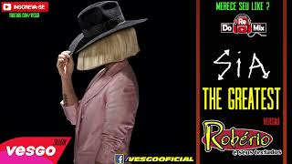 Sia The Greatest - (VERSÃO ROBÉRIO E SEUS TECLADOS) #2016