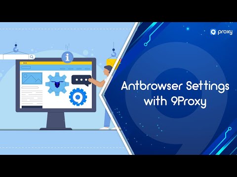 9Proxy | Antbrowser Proxy Settings with 9Proxy