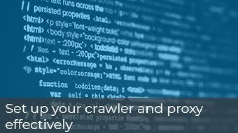 How to Set up your Crawler and Proxy effectively - Luminati Webinars