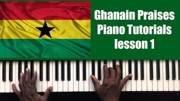 Ghanaian Praises For Beginners Lesson 1 Part 1