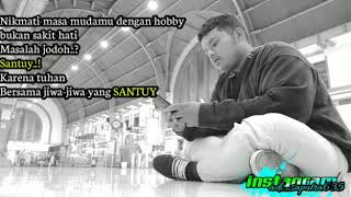 Story WA, Tuhan bersama jiwa' Yang SANTUY