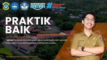 VIDEO PRAKTIK BAIK "LENTERA" EKA SUHARTONO T | APRESIASI GTK TRANSFORMATIF 2025.