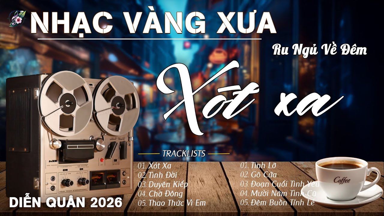 XÓT XA - LK Nhạc Vàng Xưa MỚI NHẤT 2026 , BOLERO Tuyển Chọn Giọng Ca DIỄN QUÂN ĐẶC BIỆT HAY