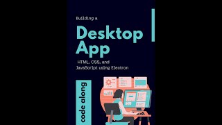 Building a Desktop App with HTML, CSS, and JavaScript using Electron || Part 2