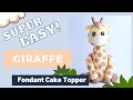 How to make a giraffe fondant cake topper  easy 