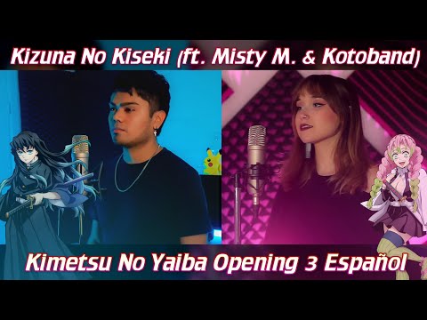 Alan Rojas - Kizuna No Kiseki (ft. @mistydesu & @KotobandProject ) Kimetsu No Yaiba OP 3 Español