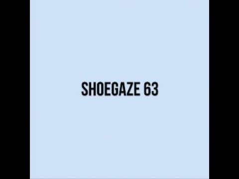 Shoegaze Compilation Vol.63