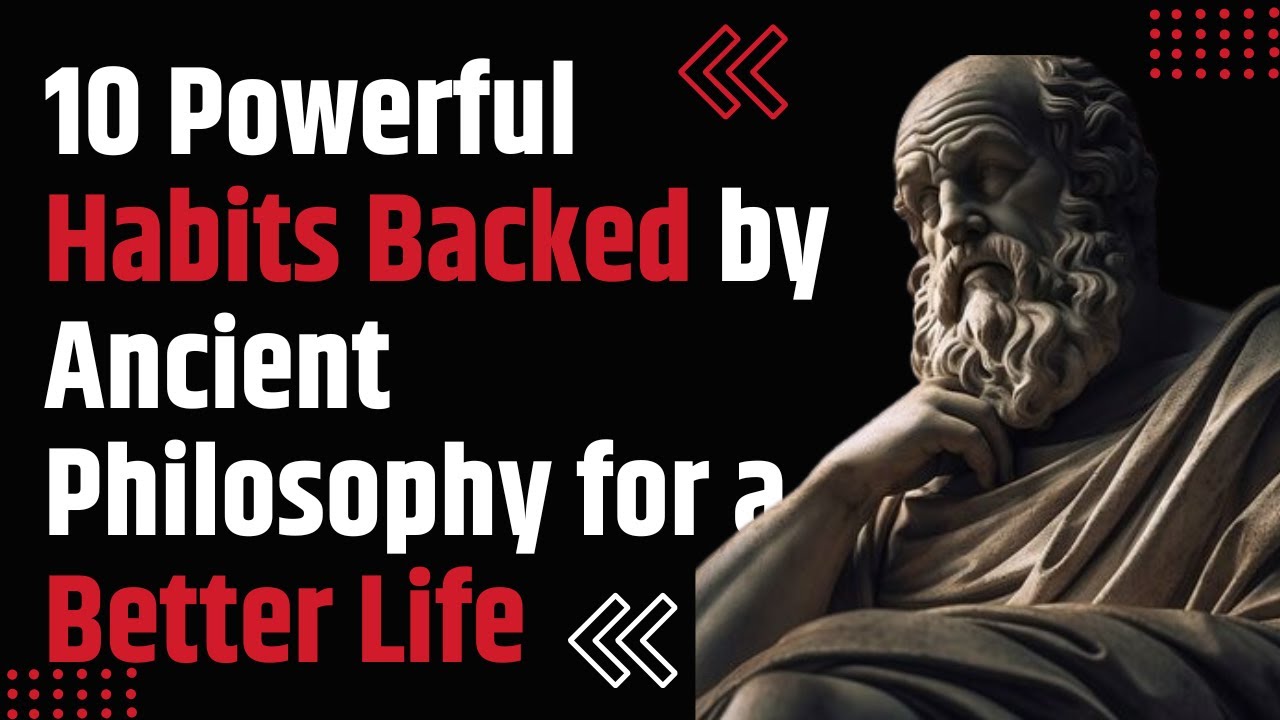 10 Powerful Habits Backed by Ancient Philosophy for a Better Life - YouTube