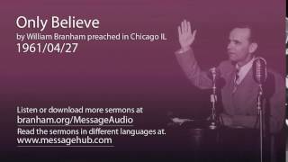 Only Believe william Branham 610427