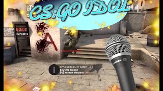 CS:GO Idol - Random guy starts singing Ed Sheeran during Casual DM (And kills it)