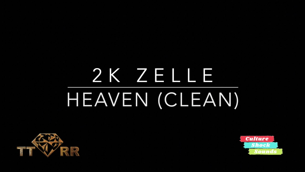 2K Zelle - Heaven (TTRR Clean Version)
