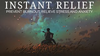 ✵ INSTANT RELIEF ✵ | Prevent Burnout, Relieve Stress and Anxiety screenshot 4