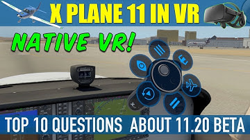 Top 10 Questions Answered About X Plane 11.20 Native VR Beta