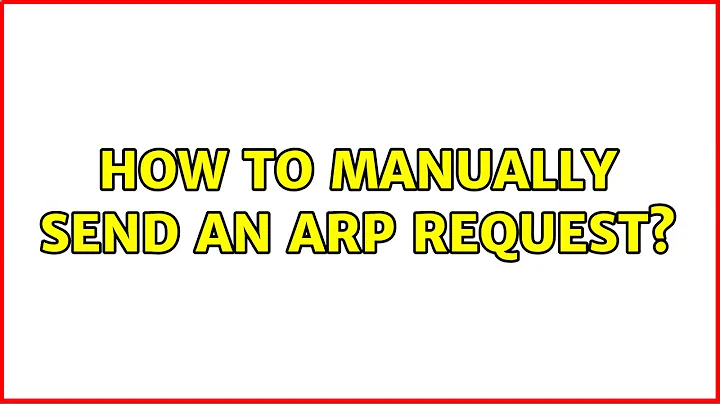 How to manually send an ARP request? (3 Solutions!!)