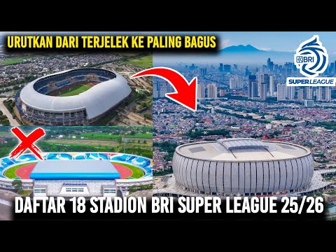 bola88 x bintang 55 toto - 18 Stadion Bri Super League Paling Bagus Musim 2025/26