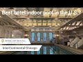 InterContinental Chicago Magnificent Mile - Best hotel indoor pool in the U.S.?