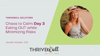 Day 3 - Chaos to Calm Eating OUT while Minimizing Risks
